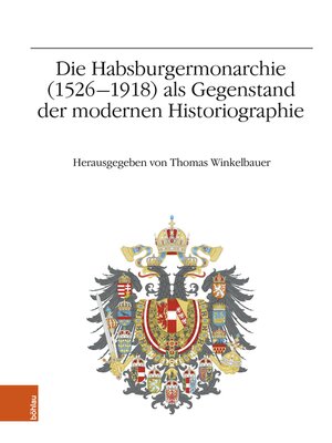 cover image of Die Habsburgermonarchie (1526-1918) als Gegenstand der modernen Historiographie